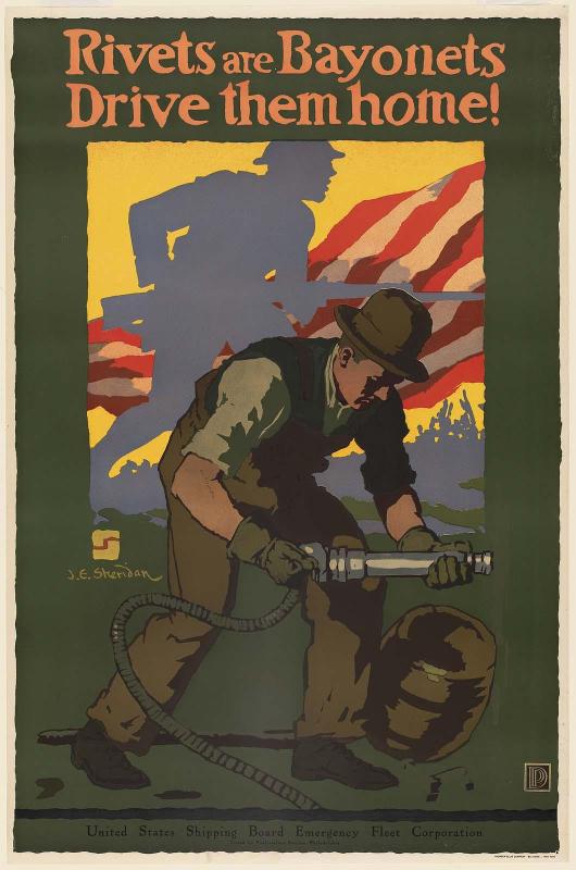 Rivets are Bayonets/ Drive Them Home!/ United States Shipping Board/ Emergency Fleet Corporation
