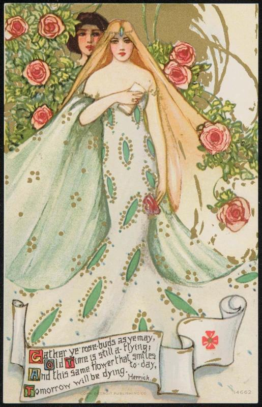 Gather ye rosebuds as ye may, Old Time is still a flying; And this same flower that smiles today, Tomorrow will be dying. Herrick