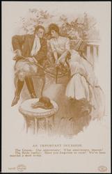 An Important Occasion. 14036
The Groom: Our anniversary! What anniversary, dearest?
The Bride (sadly): Have you forgotten so soon? We've been married a week today.