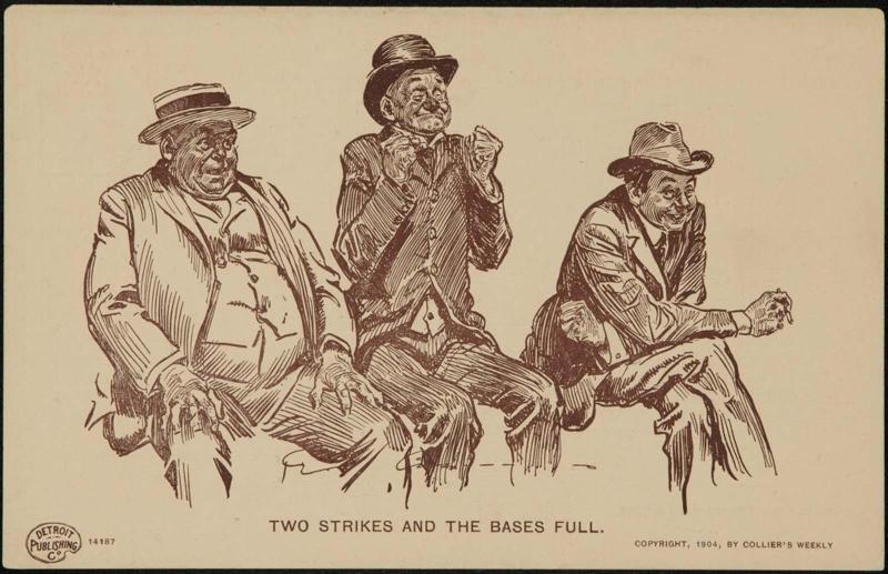 Two Strikes and the Bases Full. 14187