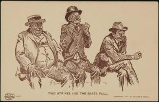Two Strikes and the Bases Full. 14187