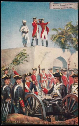 Famous British Battles
PLASSEY JUNE 23RD 1757.