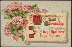 The chain of Friendship Stretching far Links days that were With days that are.
