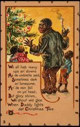 We all hab many ups an' downs As de umbrella said, Sometimes dark an' lonesome, An' de rain fall on yo' head, But glory shines, We shout wid glee When Daddy lights dat Christmas Tree.