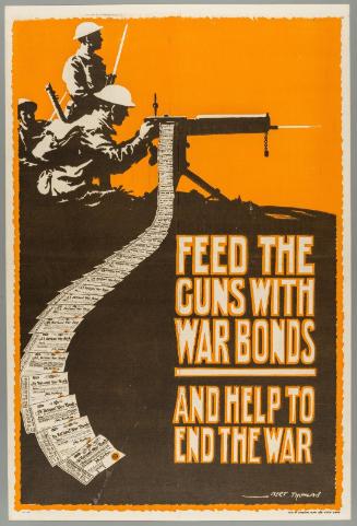 Feed the Guns With War Bonds and Help to End the War