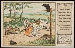 The Mare broke her knees and the Farmer his crown.
-A Farmer went trotting upon his grey mare.-