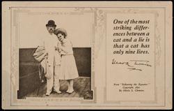 One of the most striking differences 
between a cat and a lie is 
that a cat has only nine lives.
-Mark Twain