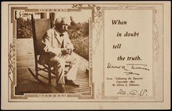 When in doubt tell the truth.
-Mark Twain