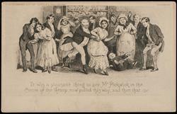 It was a pleasant thing to see Mr. Pickwick in the 
Centre of the Group, now pulled this way, and then that.