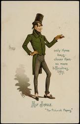 only three days - clover then - no more difficulties.
ALF JINGLE.
"The Pickwick Papers."