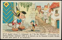 No.17 - Avant réussi à s'échapper de l'Ile des Plaisirs, Pinocchio et Jiminy Cricket, rentrent enfin à la maison, ou ils trouvent la porte fermée et son père parti à sa recherche. -