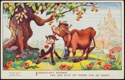 FERDINAND'S MOTHER LET HIM JUST SIT THERE AND BE HAPPY.
