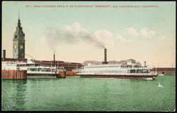 33 -- FERRY BUILDING AND S.F. CO.'S FERRYBOAT "BERKELEY", SAN FRANCISCO BAY, CALIFORNIA.