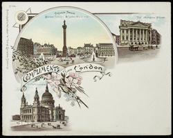 COMPLIMENTS from London. 
St. Paul's Cathedral - Trafalgar Square - The Mansion House