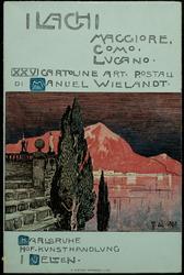 I LAGHI  
MAGGIORE, COMO, LUGANO. XXV CARTOLINE ART-POSTALI DI MANUEL WIELANDT.