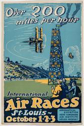 Over 200 miles per hour. International Air Races St Louis October 1-2-3. Aeronautical Exhibition Aero Congress Air Institute Veiled Prophet.