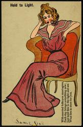 Hold to Light. 
With married folks you must agree,
Each day brings something new;
Just hold this to the light and see
What lies in store for you.