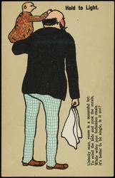 Hold to Light. 
Unlucky man, yours is a mournful lot:
To mind the kids and cook the meals,
While wifey joys forbidden steals.
It's better to be single, is it not?
