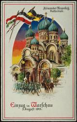Alexander Newskiÿ Kathedrale. Einzug in Warschau 5.August 1915.
