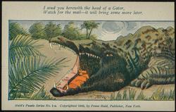 I send you herewith the head of a Gator, Watch for the mail - it will bring some more later.
