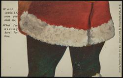 Wait a while, soon you shall see, What I'm hiding here for thee.
