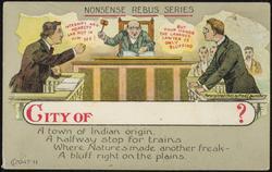 NONSENSE REBUS SERIES - CITY OF ? 
A town of Indian origin,  A halfway stop for trains 
Where Natures made another freak - A bluff right on the plains.