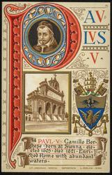 24.  PAUL V - Camillo Borghese - born at Sienna - elected 1605 - died 1621. Enriched Rome with abundant waters.

