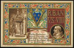 22.  URBAN VIII - Maffeo Barberini - born at Florence - elected 1623 - died 1644. Erected the Papal Altar in St Peter's.

