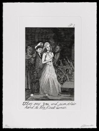 The Caprichos 2: The say yes and give their hand to the first comer.