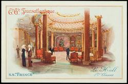 Cie Gie Transatlantique  S.S. "FRANCE" 
Le Hall 1ères. Classes