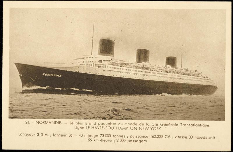 21. - NORMANDIE. - Le plus grand paquebot du monde de la Cie Générale Transatlantique. Ligne LE HAVRE-SOUTHAMPTON-NEW YORK  
Longueur 313 m.; largeur 36m 40; jauge 73,000 tonnes; puissance 160,000 CV.; vitesse 30 nœuds soit 55 km.-heure; 2,000 passagers
