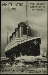 WHITE STAR LINE. THE LARGEST STEAMER IN THE WORLD. R.M.S. "OLYMPIC." TRIPLE-SCREW 45,324 TONS
