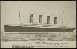 "STEAMER TITANIC" Largest and most luxurious in the World. Launched at Belfast Ireland, May 1911. Length 882 ft. 6 inches. Displacement 66,000 tons. On her maiden trip struck a mammoth iceberg on Sunday, April 14th at 10.25 P.M. 41° 49 minutes, north latitude - 50° 14 minutes, west longitude. The worst disaster known in Marine History. Sunk at 2.20 A.M. April 15 1912, with a loss of over 1300 lives.