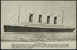 "STEAMER TITANIC" Largest and most luxurious in the World. Launched at Belfast Ireland, May 1911. Length 882 ft. 6 inches. Displacement 66,000 tons. On her maiden trip struck a mammoth iceberg on Sunday, April 14th at 10.25 P.M. 41° 49 minutes, north latitude - 50° 14 minutes, west longitude. The worst disaster known in Marine History. Sunk at 2.20 A.M. April 15 1912, with a loss of over 1500 lives.