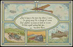 Just to keep in the style, like others, I ween I'm going away for a change of scene But whether on ocean, on land or in air, I'll find myself wishing that you, too, were there.