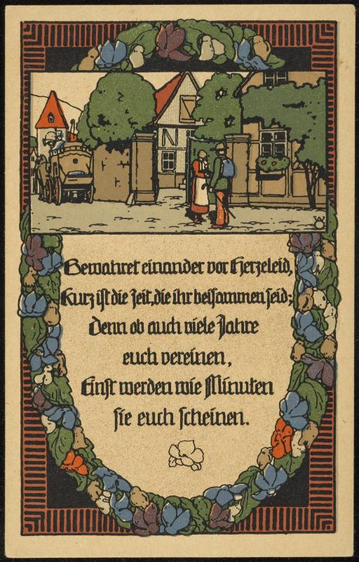 Bewahret einander vor Herzeleid, kurz ist die zeit, die ihr beisammen seid; Denn ob auch viele Jahre euch vereinen, Einst werden wie Minuten sie euch scheinen.
