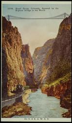 15754. Royal Gorge, Colorado. Spanned by the Highest Bridge in the World. 
On D.&R.G.W.R.R.