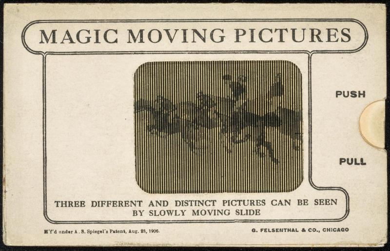 MAGIC MOVING PICTURES [Horse racing]
THREE DIFFERENT AND DISTINCT PICTURES CAN BE SEEN BY SLOWLY MOVING SLIDE