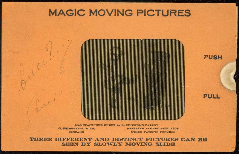 MAGIC MOVING PICTURES [Girl and dog (?) dancing]
THREE DIFFERENT AND DISTINCT PICTURES CAN BE SEEN BY SLOWLY MOVING SLIDE