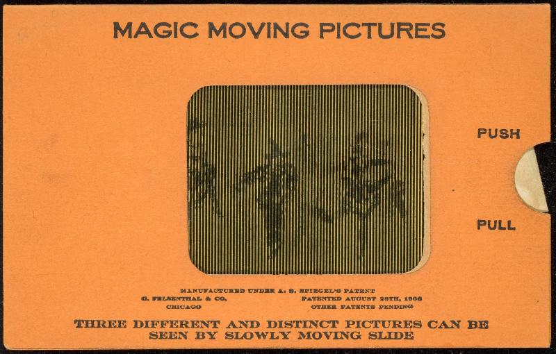 MAGIC MOVING PICTURES [Dancing]
THREE DIFFERENT AND DISTINCT PICTURES CAN BE SEEN BY SLOWLY MOVING SLIDE