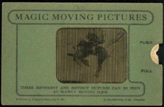 MAGIC MOVING PICTURES [Bucking bronco]
THREE DIFFERENT AND DISTINCT PICTURES CAN BE SEEN BY SLOWLY MOVING SLIDE