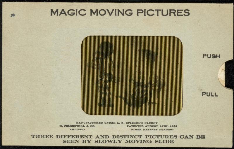 MAGIC MOVING PICTURES [Girl and dog (?) dancing]
THREE DIFFERENT AND DISTINCT PICTURES CAN BE SEEN BY SLOWLY MOVING SLIDE