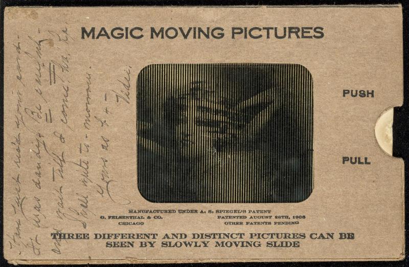 MAGIC MOVING PICTURES [Woman]
THREE DIFFERENT AND DISTINCT PICTURES CAN BE SEEN BY SLOWLY MOVING SLIDE