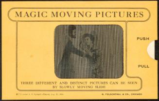 MAGIC MOVING PICTURES [Man and woman kissing]
THREE DIFFERENT AND DISTINCT PICTURES CAN BE SEEN BY SLOWLY MOVING SLIDE