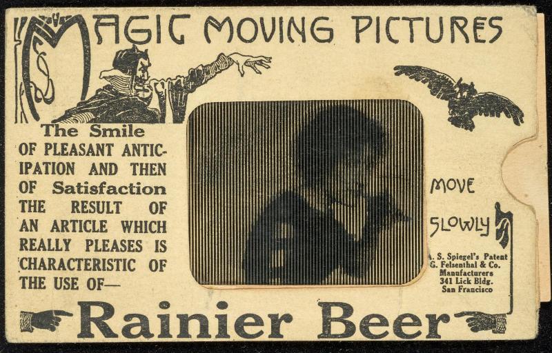 MAGIC MOVING PICTURES [Woman drinking beer]
The smile OF PLEASANT ANTICIPATION AND THEN OF Satisfaction THE RESULT OF AN ARTICLE WHICH REALLY PLEASES IS CHARACTERISTIC OF THE USE OF Rainier Beer.
