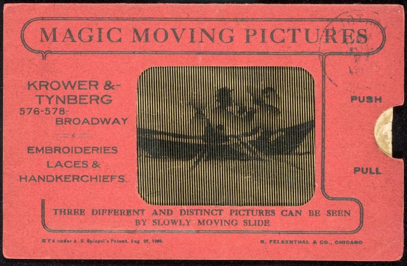 MAGIC MOVING PICTURES [Man and woman rowing and kissing]
THREE DIFFERENT AND DISTINCT PICTURES CAN BE SEEN BY SLOWLY MOVING SLIDE