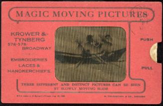 MAGIC MOVING PICTURES [Man and woman rowing and kissing]
THREE DIFFERENT AND DISTINCT PICTURES CAN BE SEEN BY SLOWLY MOVING SLIDE