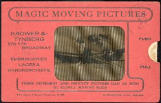MAGIC MOVING PICTURES [Man and woman rowing and kissing]
THREE DIFFERENT AND DISTINCT PICTURES CAN BE SEEN BY SLOWLY MOVING SLIDE