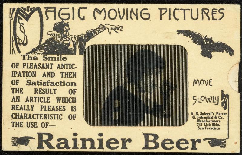 MAGIC MOVING PICTURES [Woman drinking beer]
The smile OF PLEASANT ANTICIPATION AND THEN OF Satisfaction THE RESULT OF AN ARTICLE WHICH REALLY PLEASES IS CHARACTERISTIC OF THE USE OF Rainier Beer.
