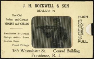 J.H. ROCKWELL & SON DEALERS IN Fine Old Italian and German VIOLINS and 'CELLOS - Best Italian & German String, Artists' Bows, Leather Cases Finest fittings. 
385 Westminster St. Conrad Building Providence, R.I.
